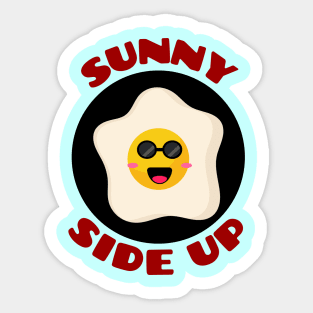 Sunny Side Up | Egg Pun Sticker